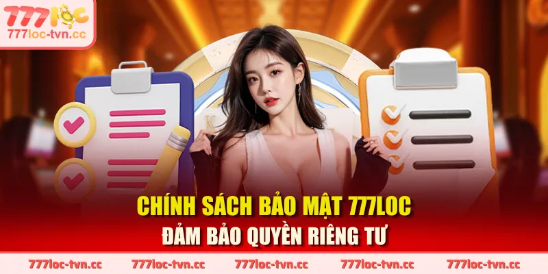 Chính sách bảo mật 777LOC đảm bảo quyền riêng tư